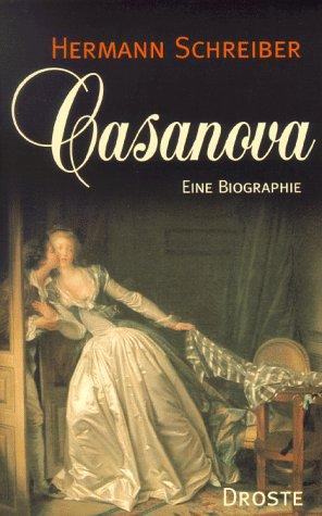 Casanova. Eine Biographie