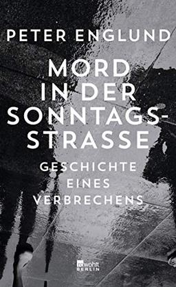 Mord in der Sonntagsstraße: Geschichte eines Verbrechens