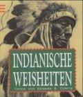 Indianische Weisheiten