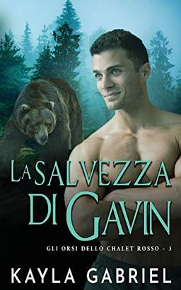 La salvezza di Gavin (Gli Orsi Dello Chalet Rosso, Band 3)