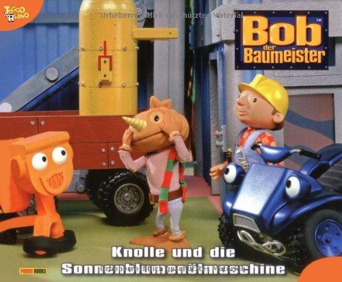 Bob der Baumeister. Geschichtenbuch 44: Knolle und die Sonnenblumenölmaschine