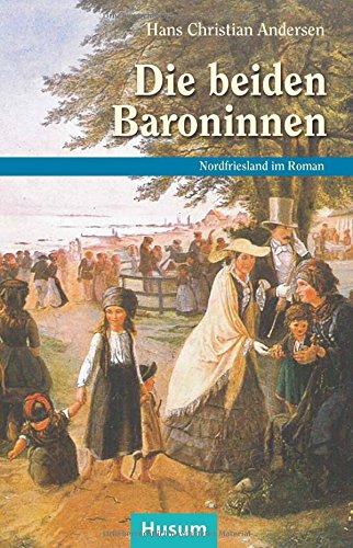 Die beiden Baroninnen (Schriften des Nordfriesischen Instituts)