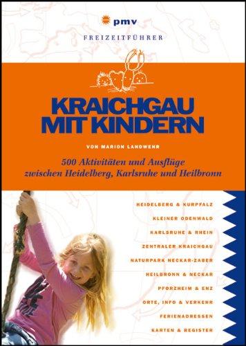 Kraichgau mit Kindern: 500 Aktivitäten und Ausflüge zwischen Heidelberg, Karlsruhe und Heilbronn