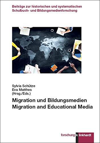 Migration und Bildungsmedien. Migration and Educational Media (klinkhardt forschung. Beiträge zur historischen und systematischen Schulbuch- und Bildungsmedienforschung)