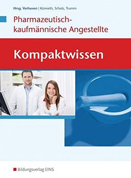 Kompaktwissen / Ausgabe für die Pharmazeutisch-kaufmännische Angestellte/den Pharmazeutisch-kaufmännischen Angestellten: Kompaktwissen: Ausgabe für ... Angestellte: Schülerband