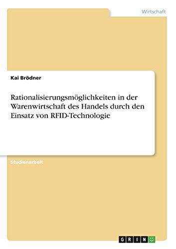 Rationalisierungsmöglichkeiten in der Warenwirtschaft des Handels durch den Einsatz von RFID-Technologie