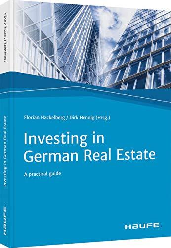 Investing in German Real Estate: A practical guide (Haufe Fachbuch)