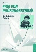 Frei von Prüfungsstress: Ein Selbsthilfetraining