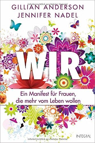 Wir: Ein Manifest für Frauen, die mehr vom Leben wollen