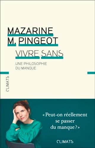 Vivre sans : une philosophie du manque