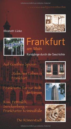 Frankfurt am Main: Rundgänge durch die Geschichte