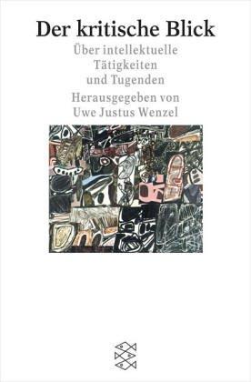 Der kritische Blick: Über intellektuelle Tätigkeiten und Tugenden