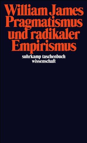 Pragmatismus und radikaler Empirismus (suhrkamp taschenbuch wissenschaft)