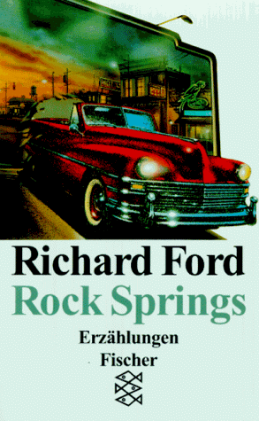 Rock Springs. Short Stories. ( Erzählungen).