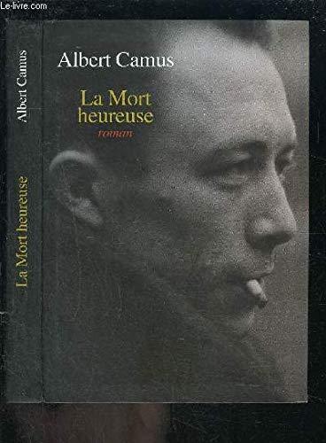 LA MORT HEUREUSE / CAHIERS ALBERT CAMUS 1