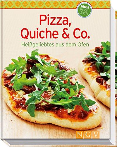 Pizza, Quiche & Co. (Minikochbuch): Heißgeliebtes aus dem Ofen (Minikochbuch Relaunch)