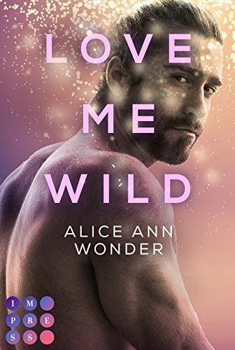 Love Me Wild (Tough-Boys-Reihe 1): Prickelnder New Adult Liebesroman für Fans von Bad-Boy-Büchern