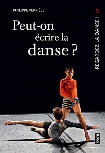 Regardez la danse. Vol. 5. Peut-on écrire la danse ?. La danse a-t-elle une mémoire ?