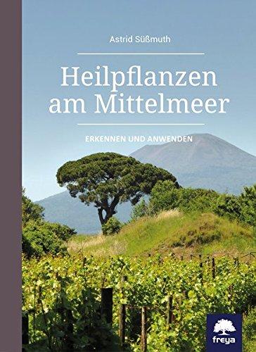 Heilpflanzen am Mittelmeer: Erkennen und anwenden