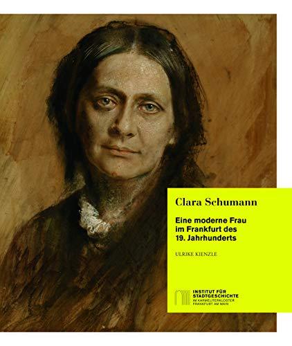 Clara Schumann: Eine moderne Frau im Frankfurt des 19. Jahrhunderts