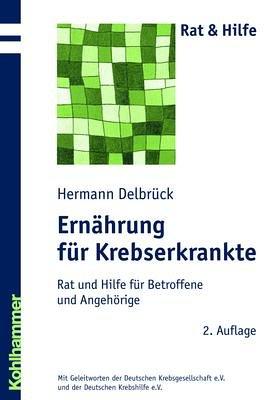 Ernährung für Krebserkrankte: Rat und Hilfe für Betroffene und Angehörige (Rat & Hilfe)