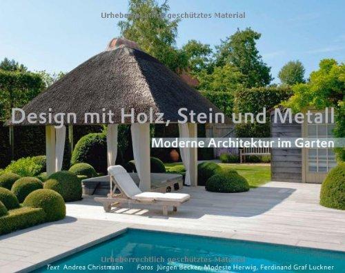 Design mit Holz, Stein und Metall - Moderne Architektur im Garten