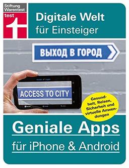 Geniale Apps für iPhone & Android: Gesundheit, Reisen, Sicherheit und virtuelle Anwendungen