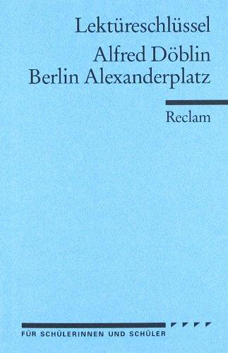 Alfred Döblin: Berlin Alexanderplatz. Lektüreschlüssel