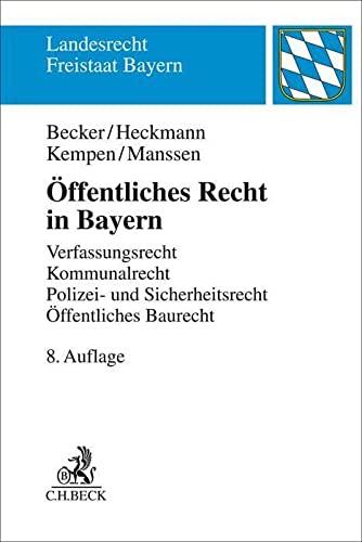 Öffentliches Recht in Bayern: Verfassungsrecht, Kommunalrecht, Polizei- und Sicherheitsrecht, Öffentliches Baurecht