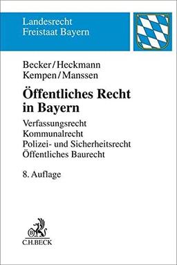 Öffentliches Recht in Bayern: Verfassungsrecht, Kommunalrecht, Polizei- und Sicherheitsrecht, Öffentliches Baurecht