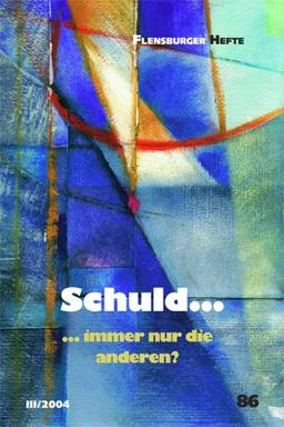 Schuld...: ... immer nur die anderen?