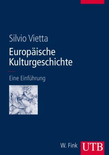 Europäische Kulturgeschichte: Eine Einführung (Uni-Taschenbücher L)