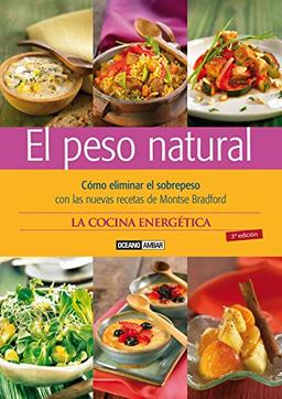 El peso natural : cómo eliminar el sobrepeso (Salud y vida natural)