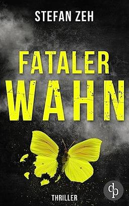 Fataler Wahn: Ein Keller und Beck-Thriller