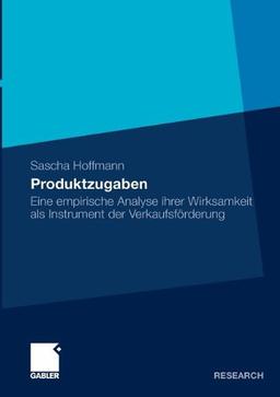 Produktzugaben. Eine empirische Analyse ihrer Wirksamkeit als Instrument der Verkaufsförderung