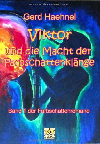 Viktor und die Macht der Farbschattenklänge