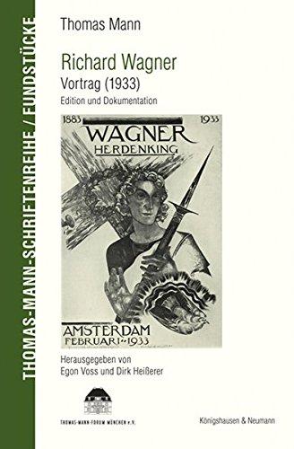 Richard Wagner. Vortrag (1933): Edition und Dokumentation (Thomas-Mann-Schriftenreihe, Fundstücke)