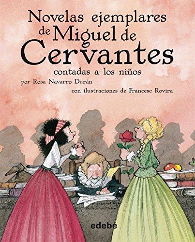 Novelas ejemplares de Miguel de Cervantes contadas a los niños (CLÁSICOS CONTADOS A LOS NIÑOS)