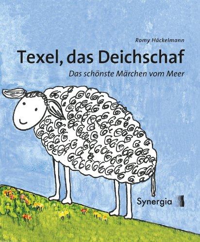 Texel, das Deichschaf: Das schönste Märchen vom Meer