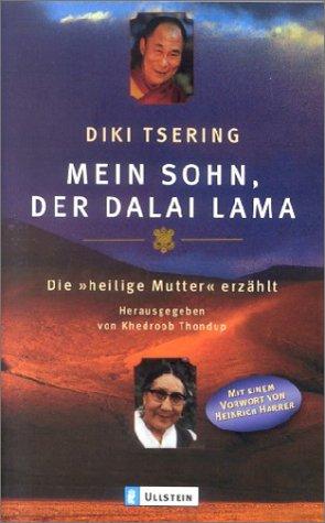 Mein Sohn, der Dalai Lama: Die 'heilige Mutter' erzählt