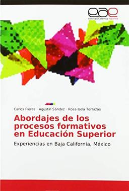 Abordajes de los procesos formativos en Educación Superior: Experiencias en Baja California, México