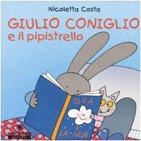 Giulio Coniglio: Giulio Coniglio E Il Pipistrello (Cubetti)