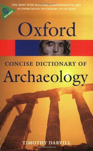 The Concise Oxford Dictionary of Archaeology (Oxford Paperback Reference)