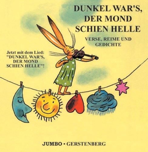 Dunkel wars, der Mond schien helle. CD: Verse, Reime und Gedichte. Jetzt auch mit Lied