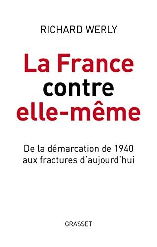 La France contre elle-même : de la démarcation de 1940 aux fractures d'aujourd'hui