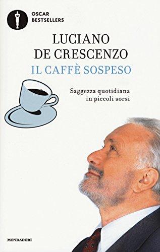 Il caffè sospeso. Saggezza quotidiana in piccoli sorsi