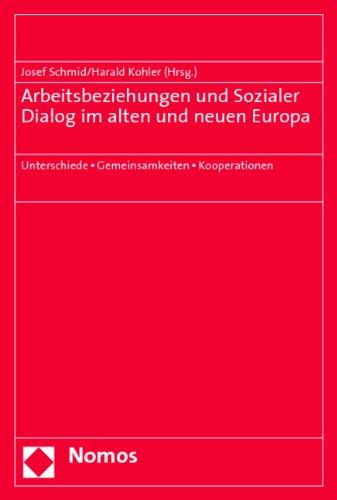 Arbeitsbeziehungen und Sozialer Dialog im alten und neuen Europa: Unterschiede - Gemeinsamkeiten - Kooperationen