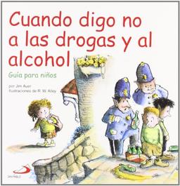 Cuando digo no a las drogas y al alcohol: Guía para niños (Duendelibros para niños, Band 31)