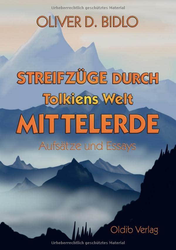 Streifzüge durch Tolkiens Welt Mittelerde: Aufsätze und Essays