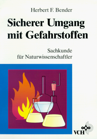 Sicherer Umgang mit Gefahrstoffen. Sachkunde für Naturwissenschaftler